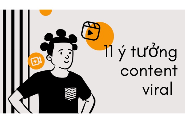 11 ý tưởng content viral trên mạng xã hội