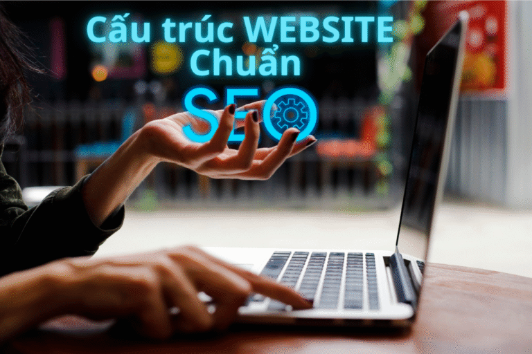 Cấu trúc website chuẩn SEO là như thế nào ?